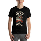 Not For The Weak Trucker Cause This Aint No 9 To 5 Funny  Ribbed Collar T-Shirt