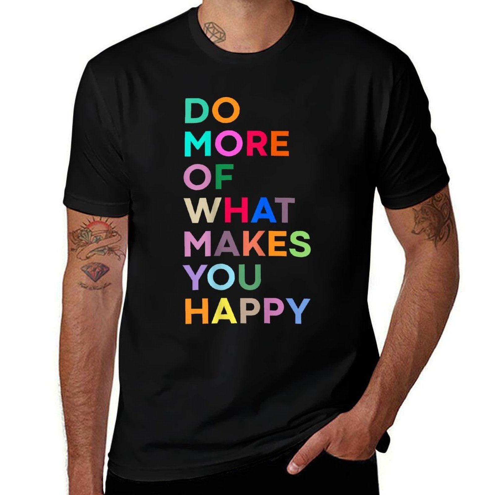 Do More Of What Make You Happy - Colorful  Affordable Price T-Shirt