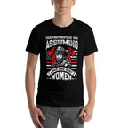 Your First Mistake Was Assuming Funny Firefighter Women  Odor-resistant T-Shirt