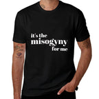 Handmaids Meme Quote - Its The Misogyny For Me  Classic T-Shirt