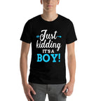 Funny Gender Reveal Kidding Its A Boy Baby Party  Affordable Price T-Shirt