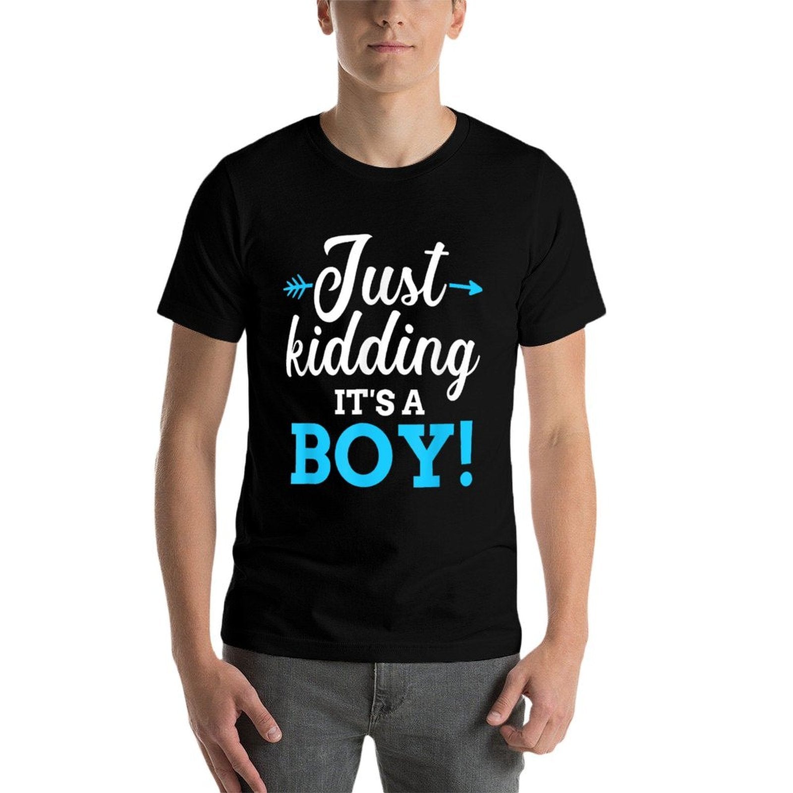 Funny Gender Reveal Kidding Its A Boy Baby Party  Affordable Price T-Shirt