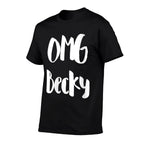 Womens Oh My God Becky OMG Becky Meme For Women Men Girls  Wrinkle-resistant T-Shirt
