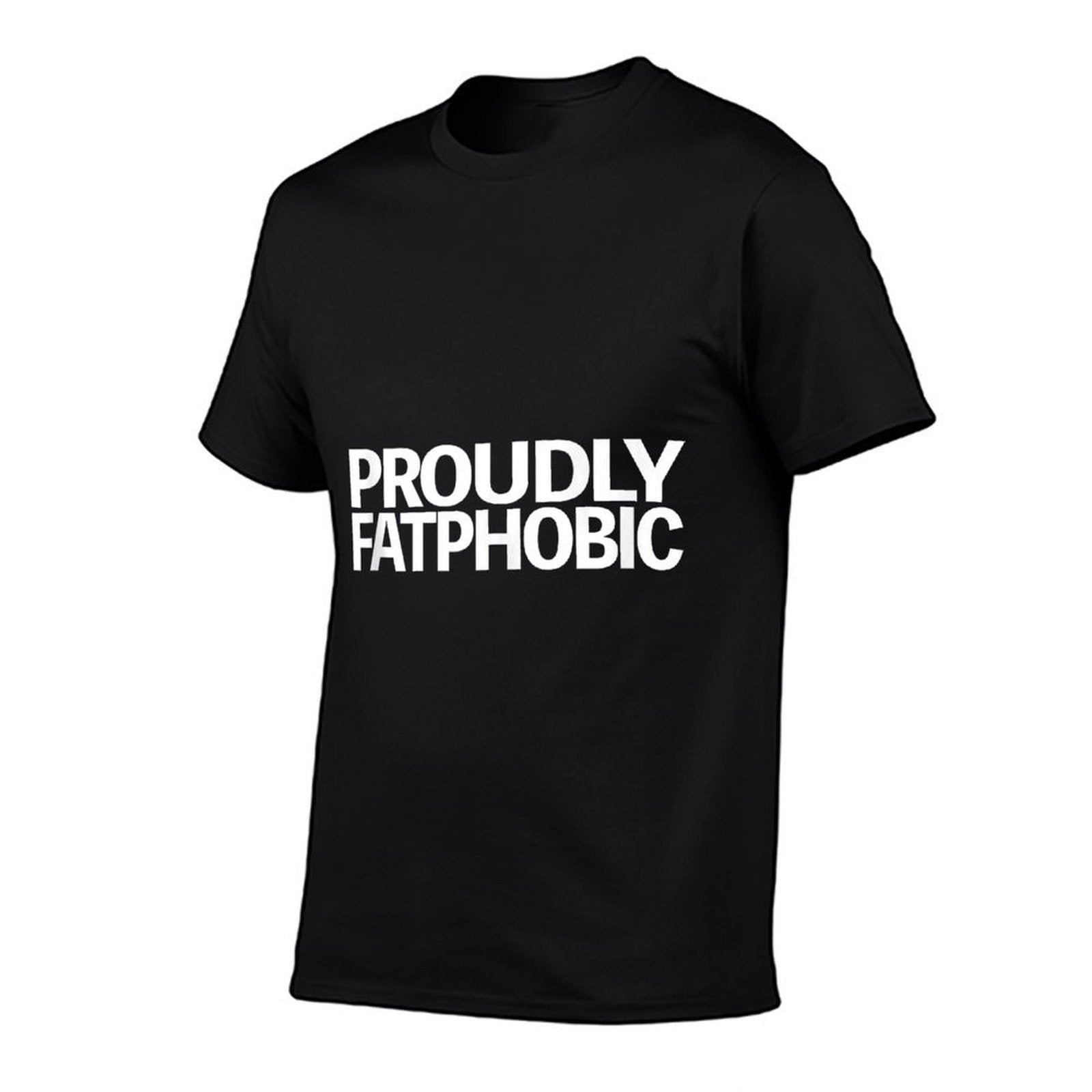 Proudly Fatphobic Funny For Men Women  Oversized Silhouette T-Shirt