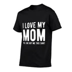 Gift from Mom T I Love My Mom  Fade-proof Color T-Shirt