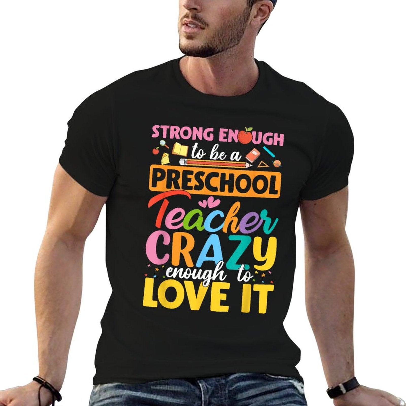 Strong Enough to Be Preschool Teacher Crazy Enough Love It  Ribbed Collar T-Shirt