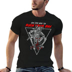 On The Way To Ruin Your Day (on Back)  Stretchy T-Shirt