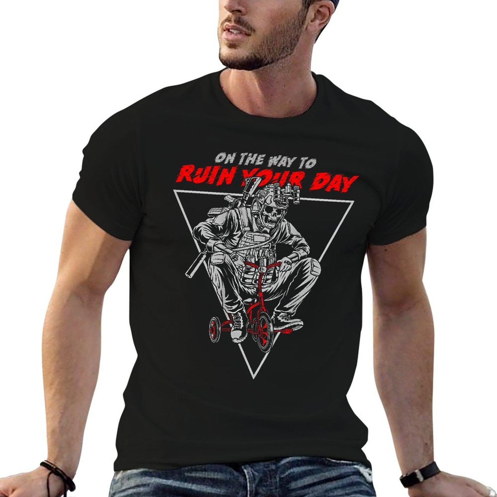 On The Way To Ruin Your Day (on Back)  Stretchy T-Shirt