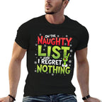 Funny Christmas On The Naughty List And I Regret Nothing  Stretchy T-Shirt