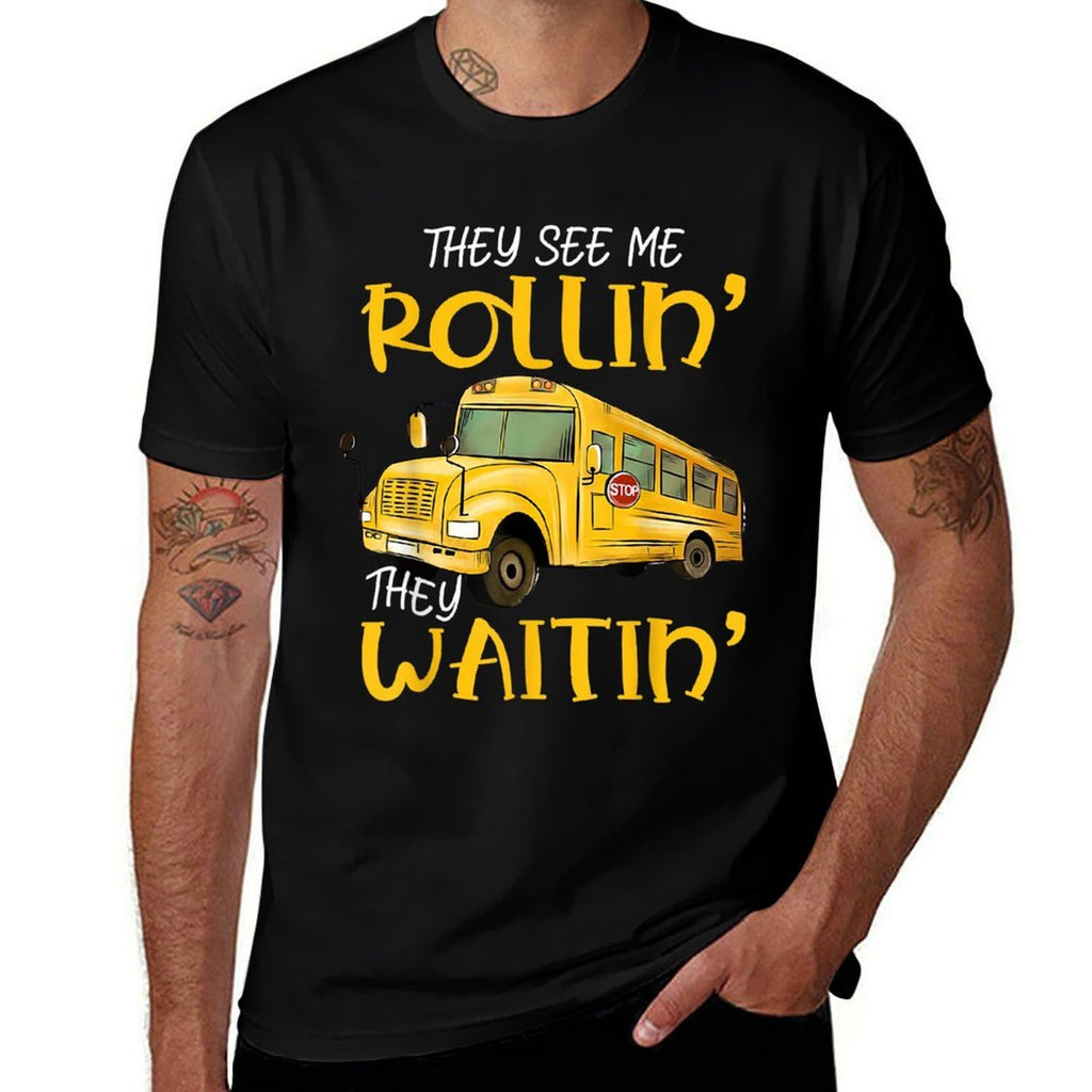 School Bus Driver They See Me Rollin They Waitin Funny  Slim-fit Cut T-Shirt