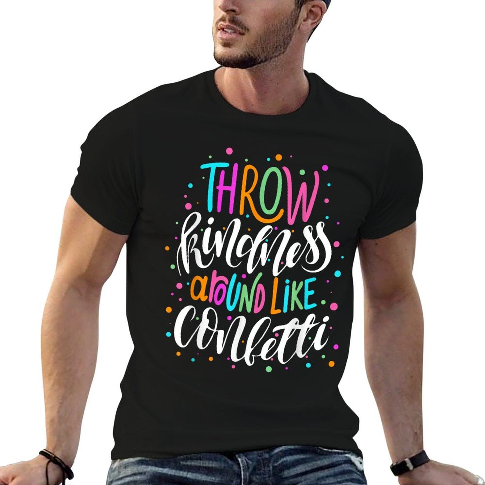 Throw Kindness Around Like Confetti Anti Bullying Unity Day  Stretchy T-Shirt