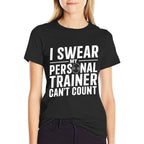 I Swear My Personal Trainer Cant Count Funny Workout Gym  Eco-friendly Material T-Shirt
