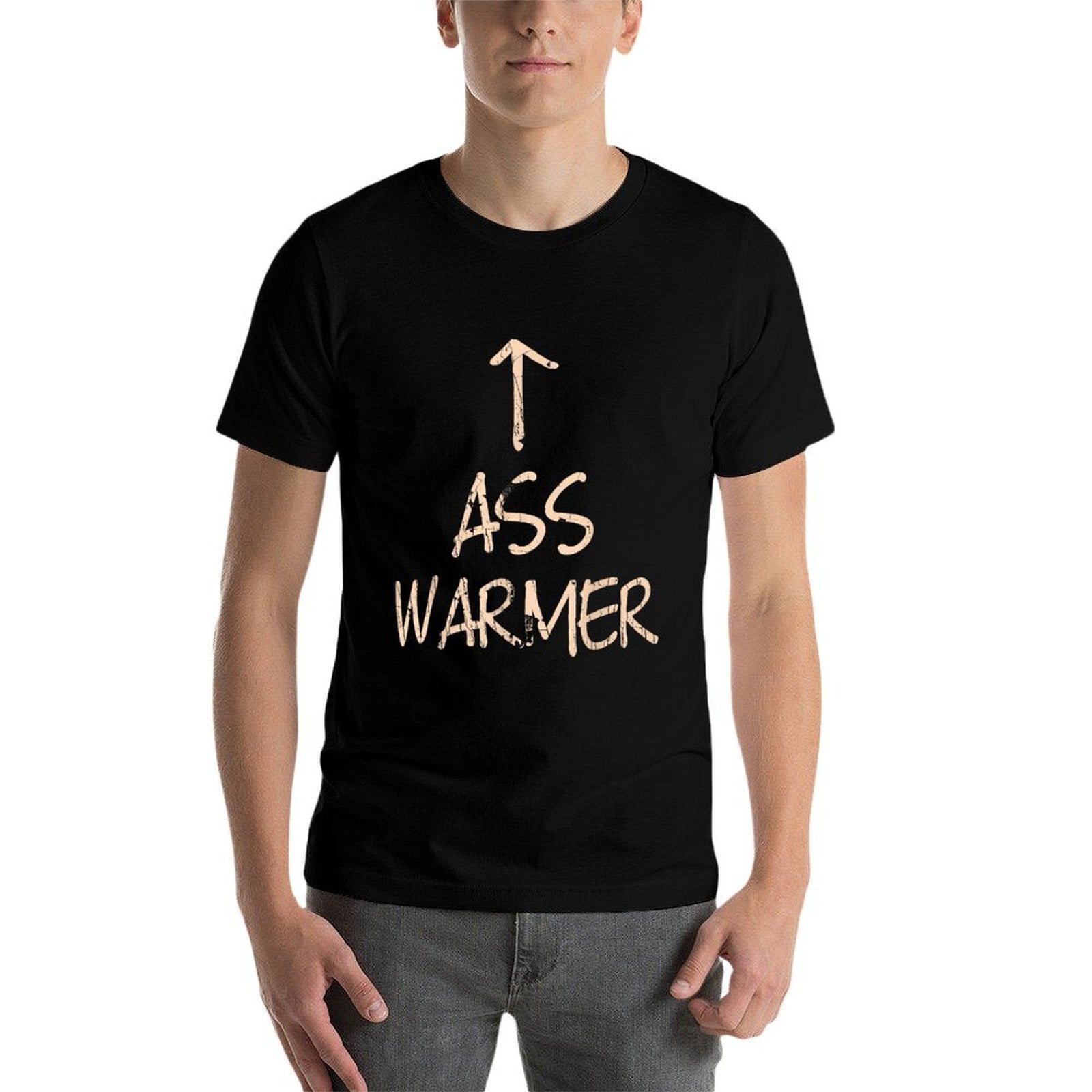 Ass Warmer Funny Quote Sarcastic Saying  Affordable Price T-Shirt