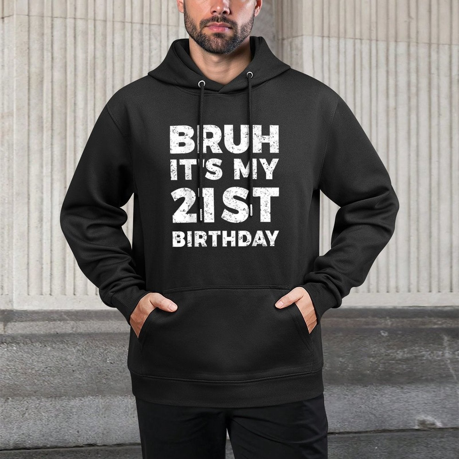 Bruh It's My 21st Birthday 21 Years Old Birthday Unisex Design Hoodie
