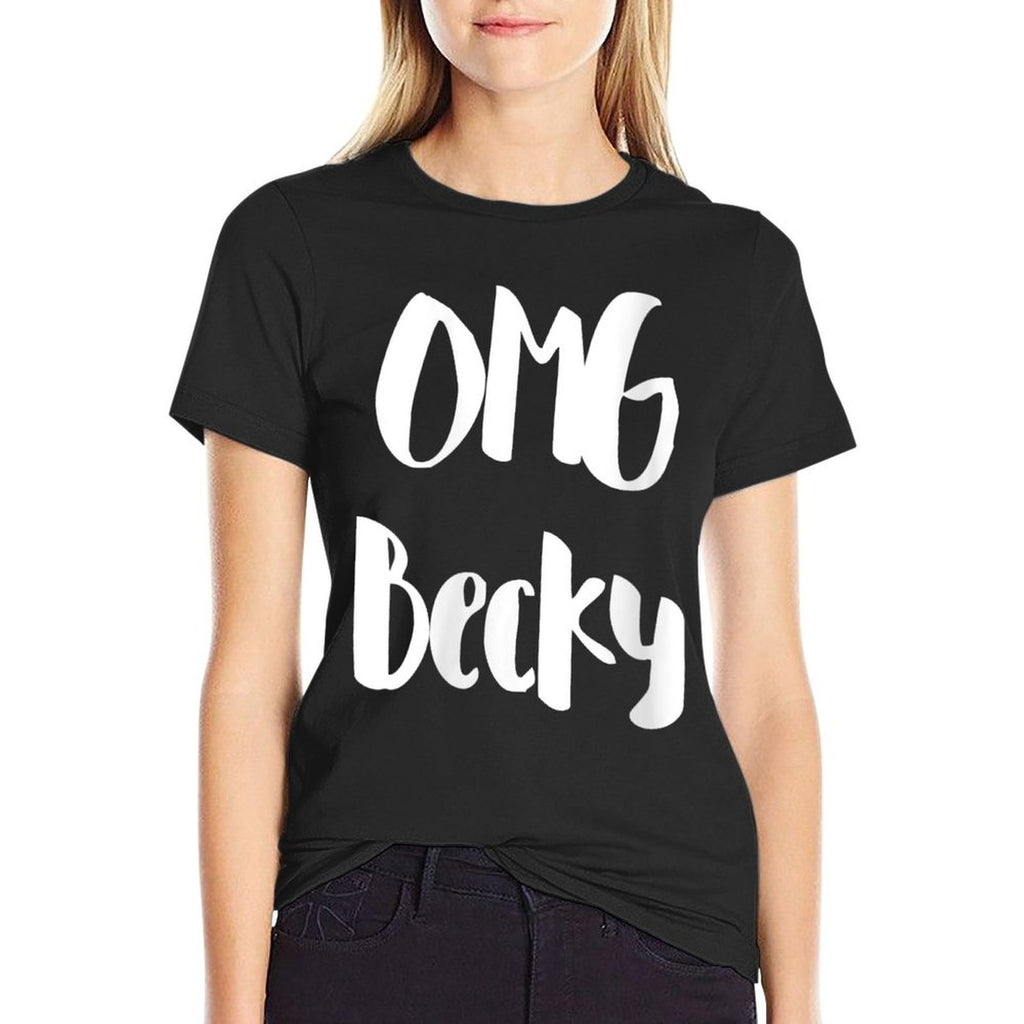 Womens Oh My God Becky OMG Becky Meme For Women Men Girls  Wrinkle-resistant T-Shirt