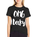 Womens Oh My God Becky OMG Becky Meme For Women Men Girls  Wrinkle-resistant T-Shirt