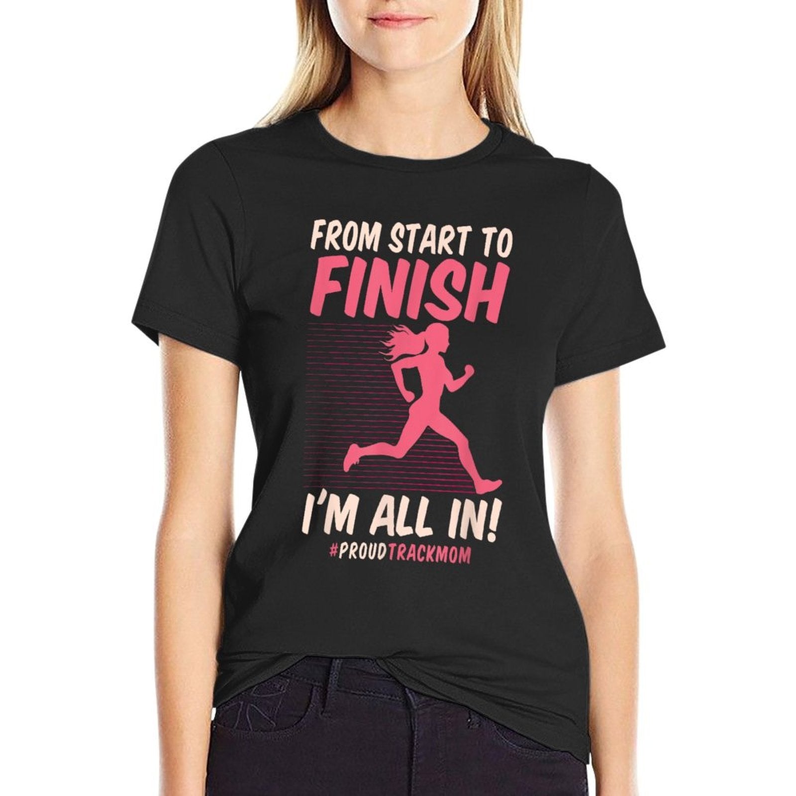 Track And Field Mom From Start To Finish Im All In Running  Versatile T-Shirt