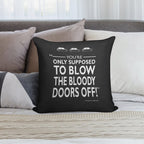 Blow The Bloody Doors Off Soft Fade-Resistant Throw Pillow