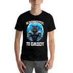 Be Respectful To Daddy  Versatile T-Shirt