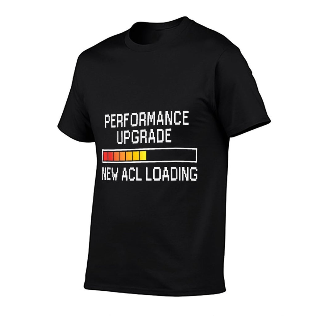 Funny Knee Surgery Torn ACL Performance Upgrade ACL Loading  Trendy Pattern T-Shirt