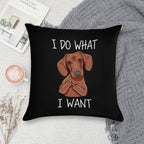 I Do What I Want - Funny Dachshund Dog Soft Reinforced Edging Throw Pillow