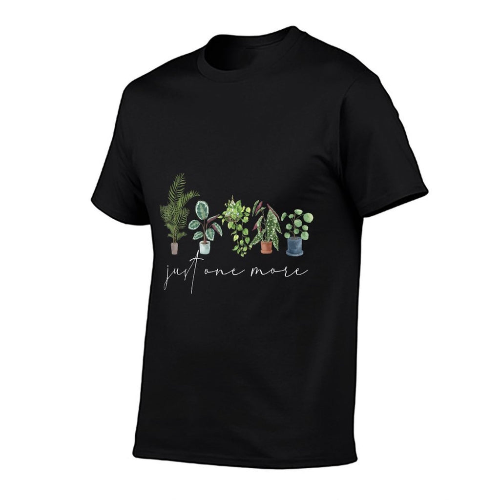 Just One More Plant, Funny Gardener Enthusiast, Plant Lady  Durable T-Shirt