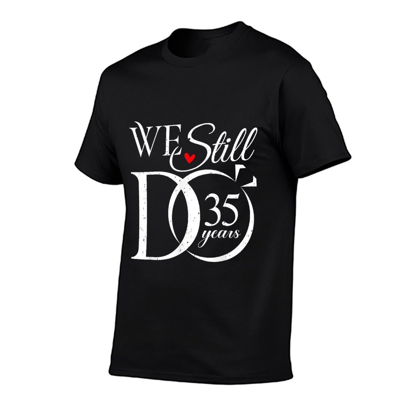 We Still Do 35 Years Funny Couple 35th Wedding Anniversary  Wrinkle-resistant T-Shirt