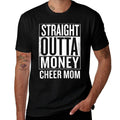 Straight Outta Money Cheer Mom Funny Meme Ts  Stretchy T-Shirt