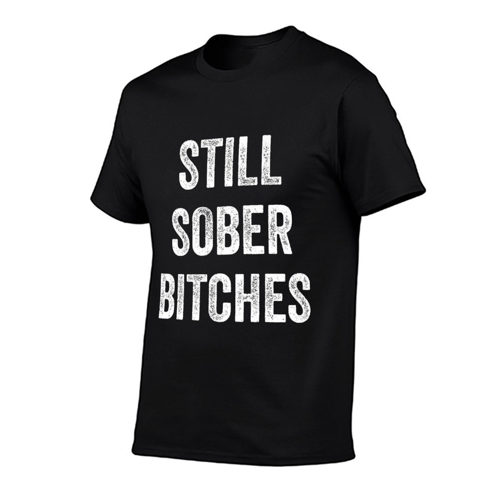 Still Sober Bitches Funny Sobriety Distressed Grunge Premium  Rolled Sleeves T-Shirt
