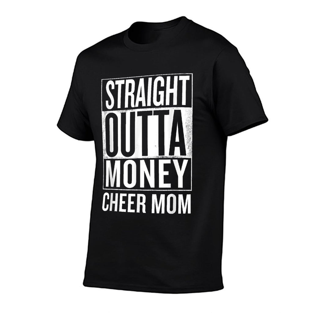 Straight Outta Money Cheer Mom Funny Meme Ts  Stretchy T-Shirt