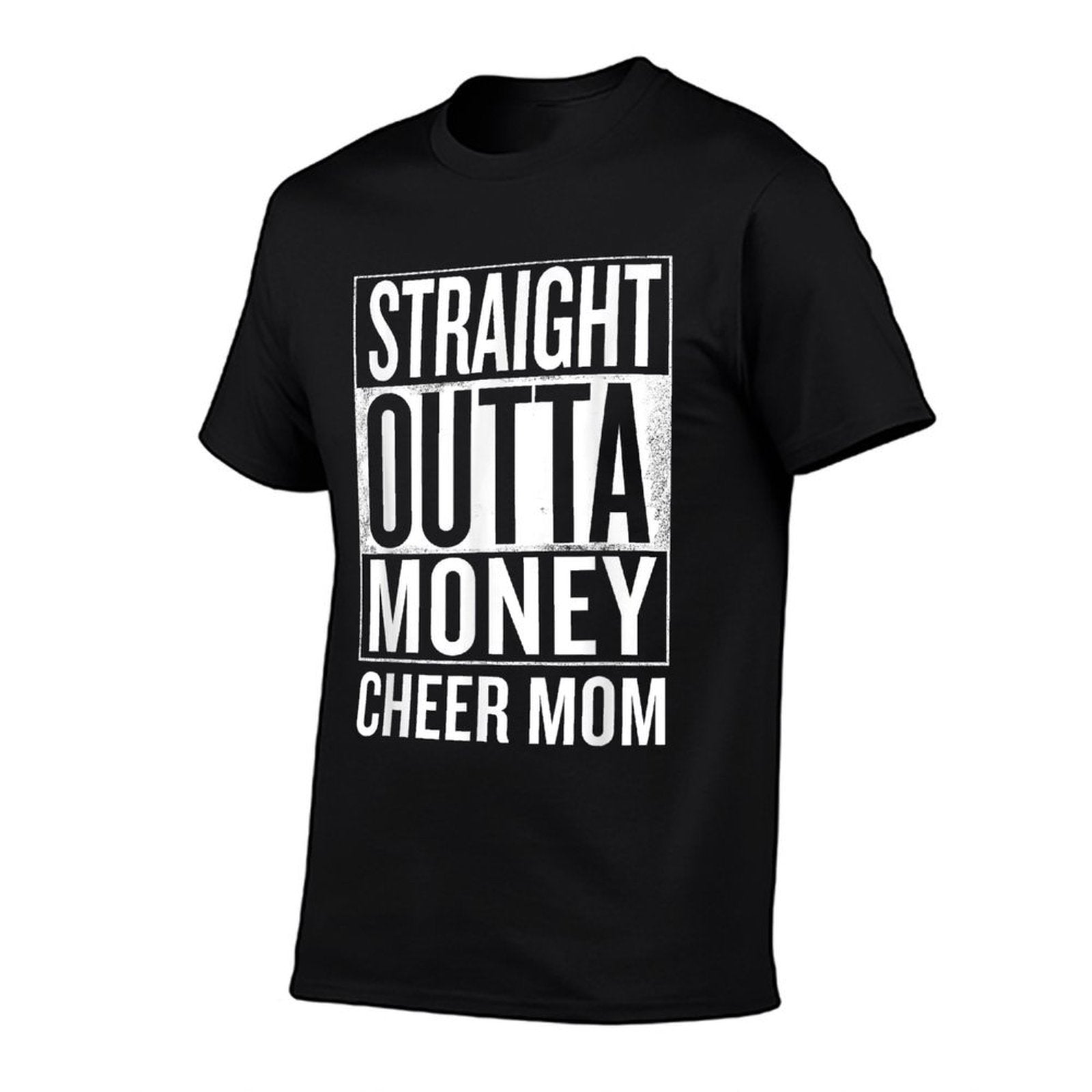 Straight Outta Money Cheer Mom Funny Meme Ts  Stretchy T-Shirt