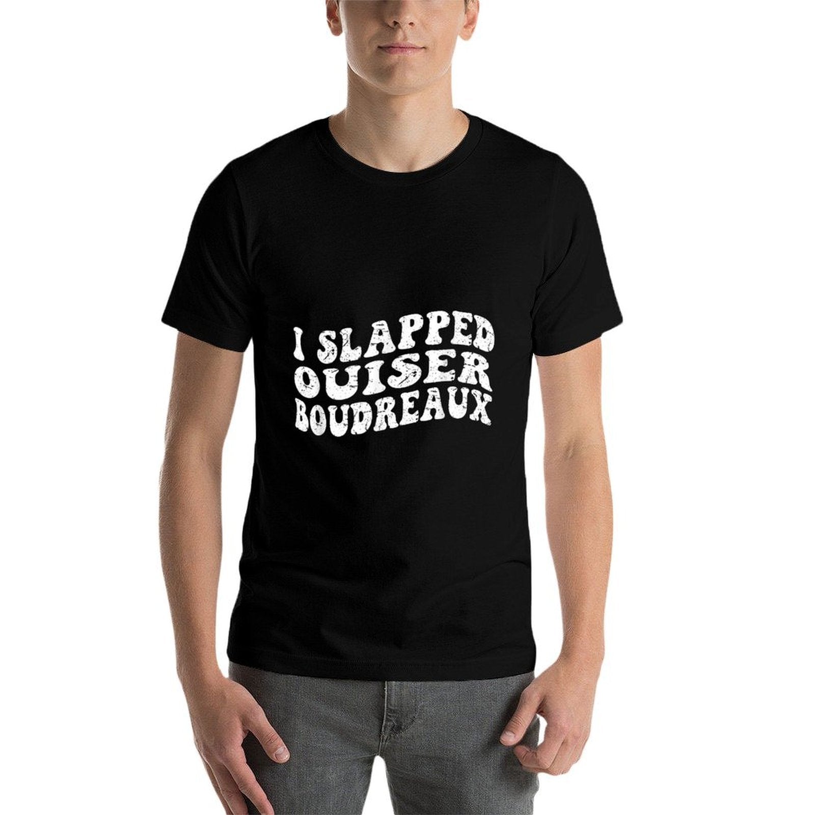 I Slapped Ouiser Boudreaux Funny Quotes Grovy  Tagless Design T-Shirt
