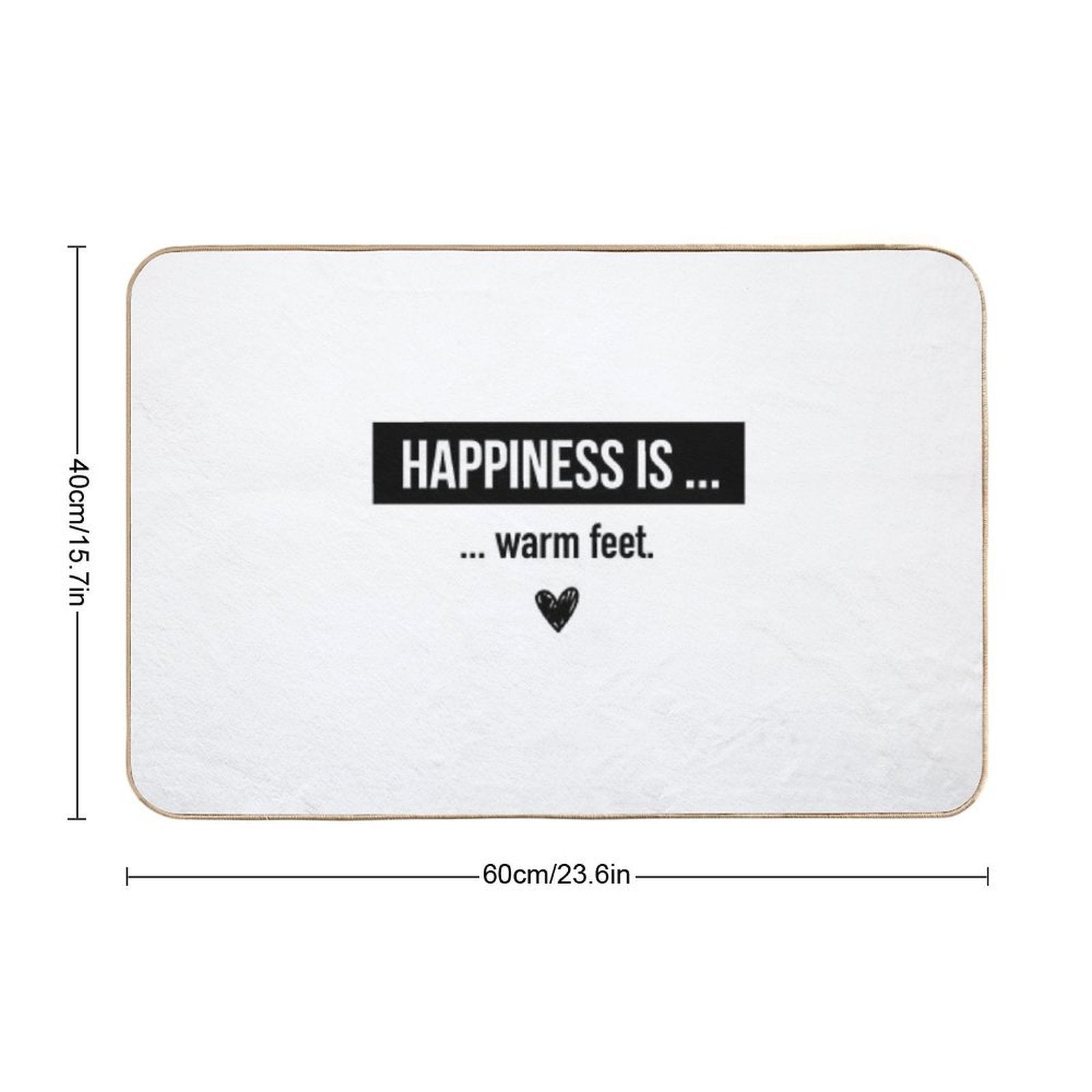 Happiness Is Warm Feet. Positive Vibes  Pet-Safe Bath Mat