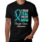 Ovarian Cancer Awareness I Wear Teal For My Mom Mother  Odor-resistant T-Shirt