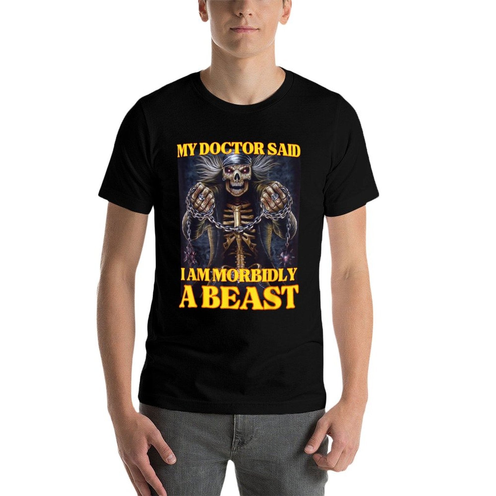 My Doctor Says Im Morbidly A Beast Funny Hard Skeleton Meme  Odor-resistant T-Shirt