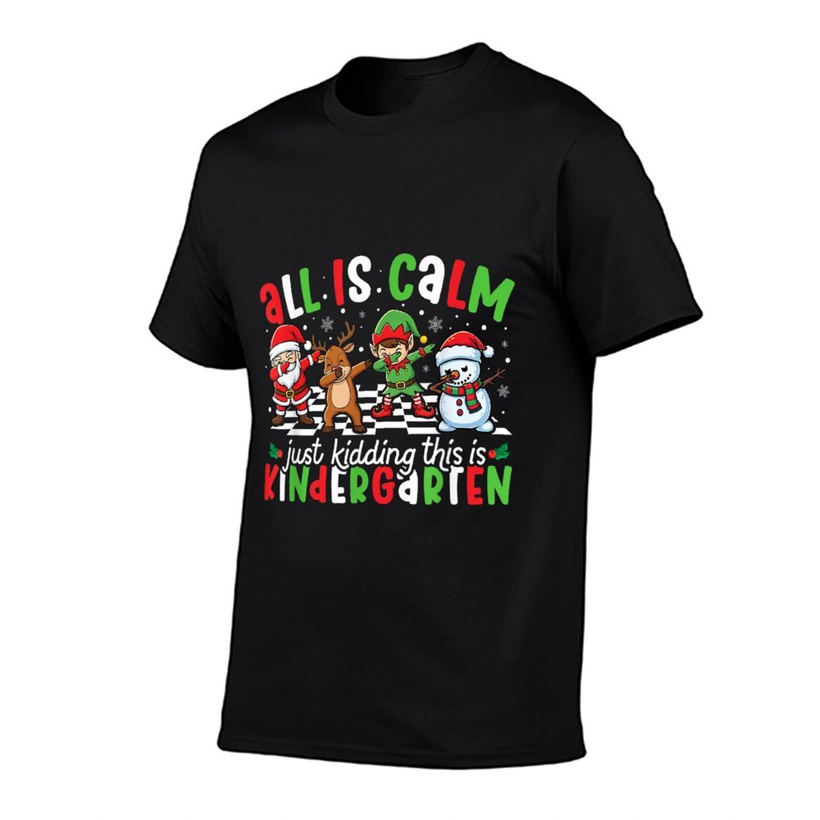 All Is Calm Just Kidding This Is Kindergarten Christmas Kids  High-quality Stitching T-Shirt