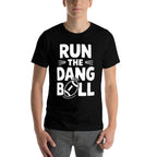 Run The Dang Ball Football Cheer Funny Mom  Moisture-wicking T-Shirt