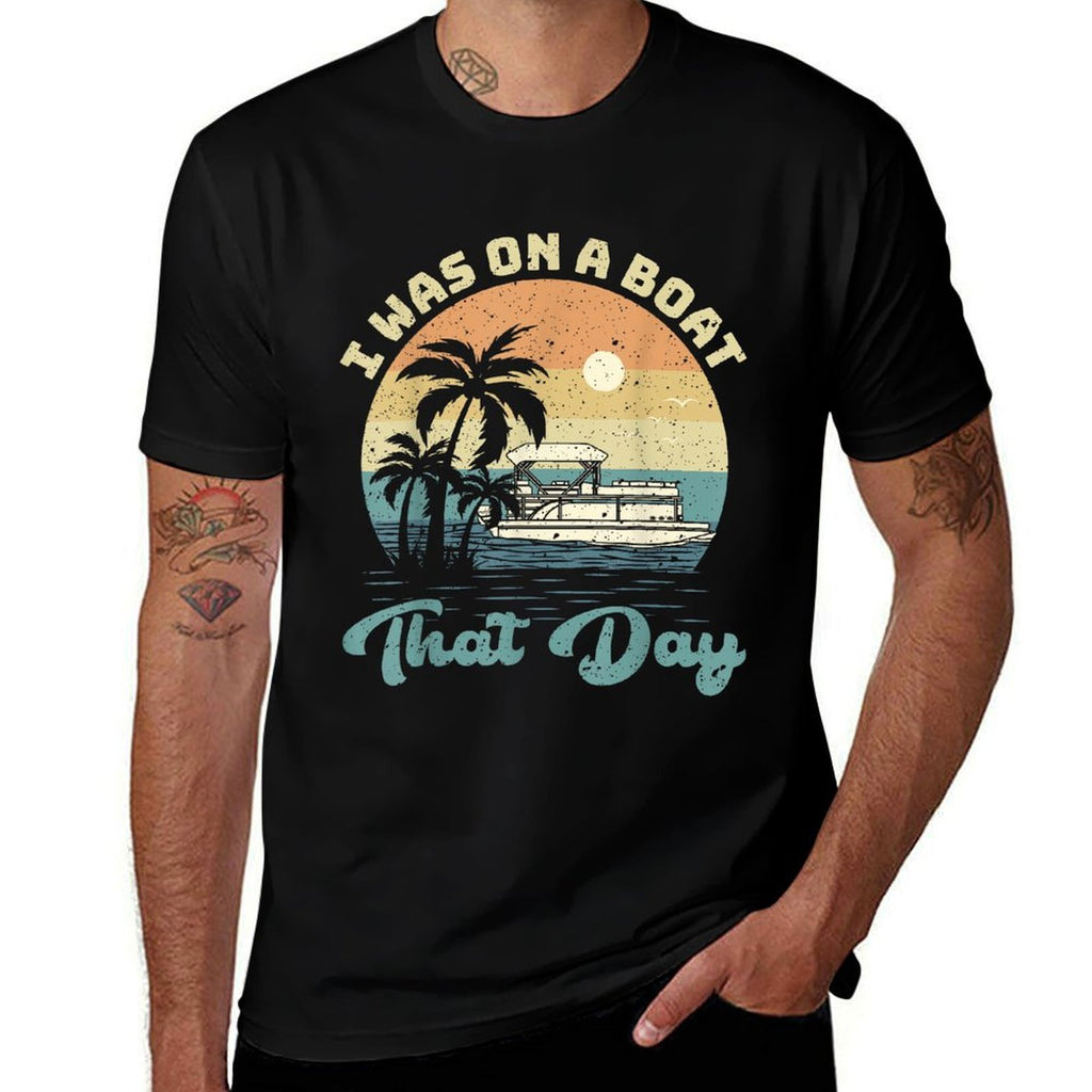 I Was On A Boat That Day Vintage Retro Pontoon Boat  High-quality Stitching T-Shirt