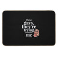 These Gays, They're Trying To M Me - Tanya White Lotus  Stain-Proof Bath Mat