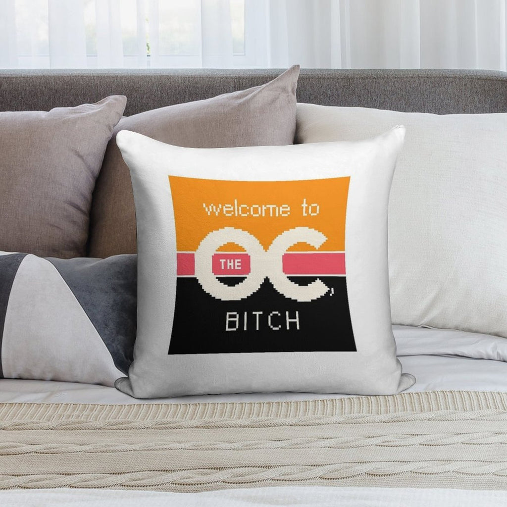 Welcome To The OC, BITCH Soft High-Density Material Throw Pillow
