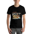 Find Em Hot Leave Em Wet Firefight With Flame Firefighters  Quick-drying T-Shirt