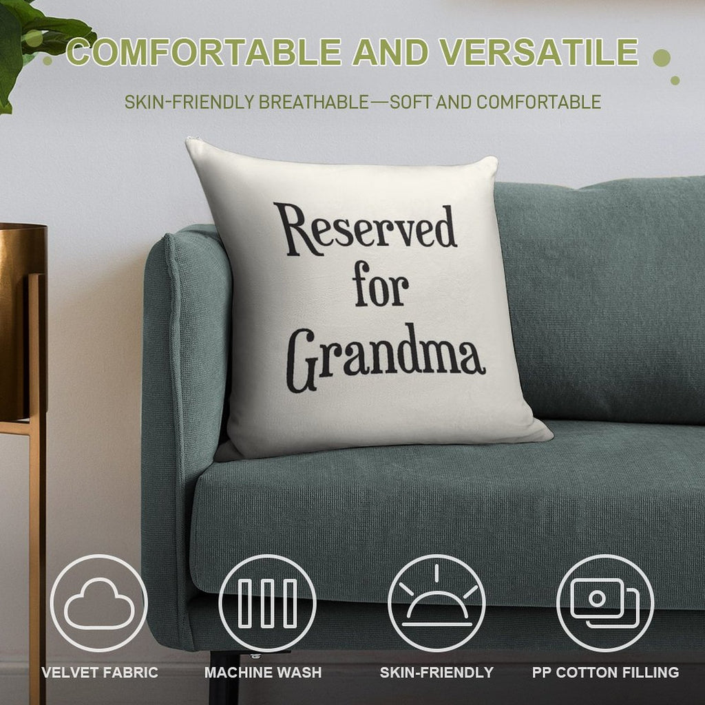 Reserved for Grandma CushionThrow Pillow Soft Multiple Sizes Throw Pillow
