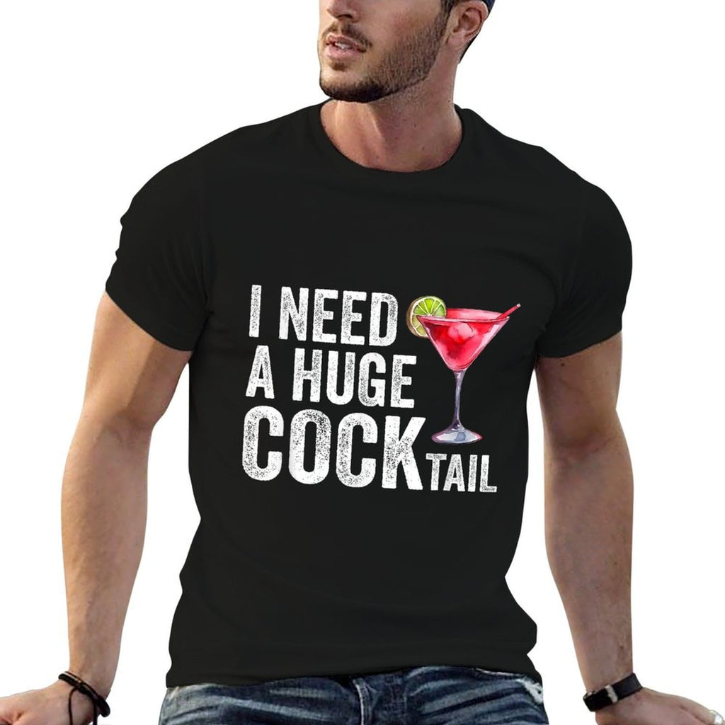 I Need A Huge COCKtail Funny  Vintage-inspired T-Shirt