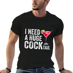 I Need A Huge COCKtail Funny  Vintage-inspired T-Shirt