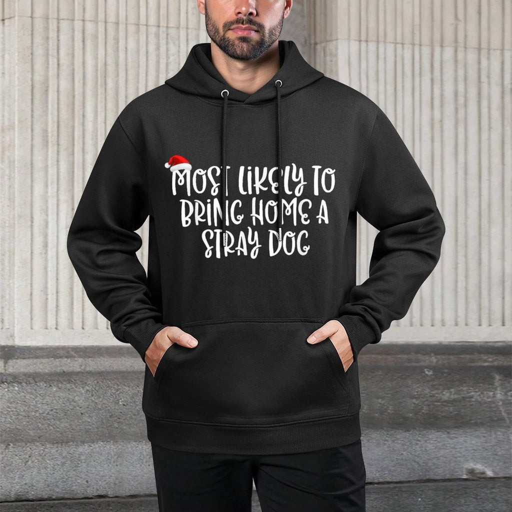 Most Likely To Bring Home A Stray Dog Adjustable Hood Hoodie