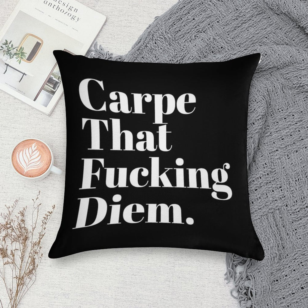 Carpe That Fucking Diem (Black) Soft Easy Maintenance Throw Pillow
