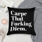 Carpe That Fucking Diem (Black) Soft Easy Maintenance Throw Pillow