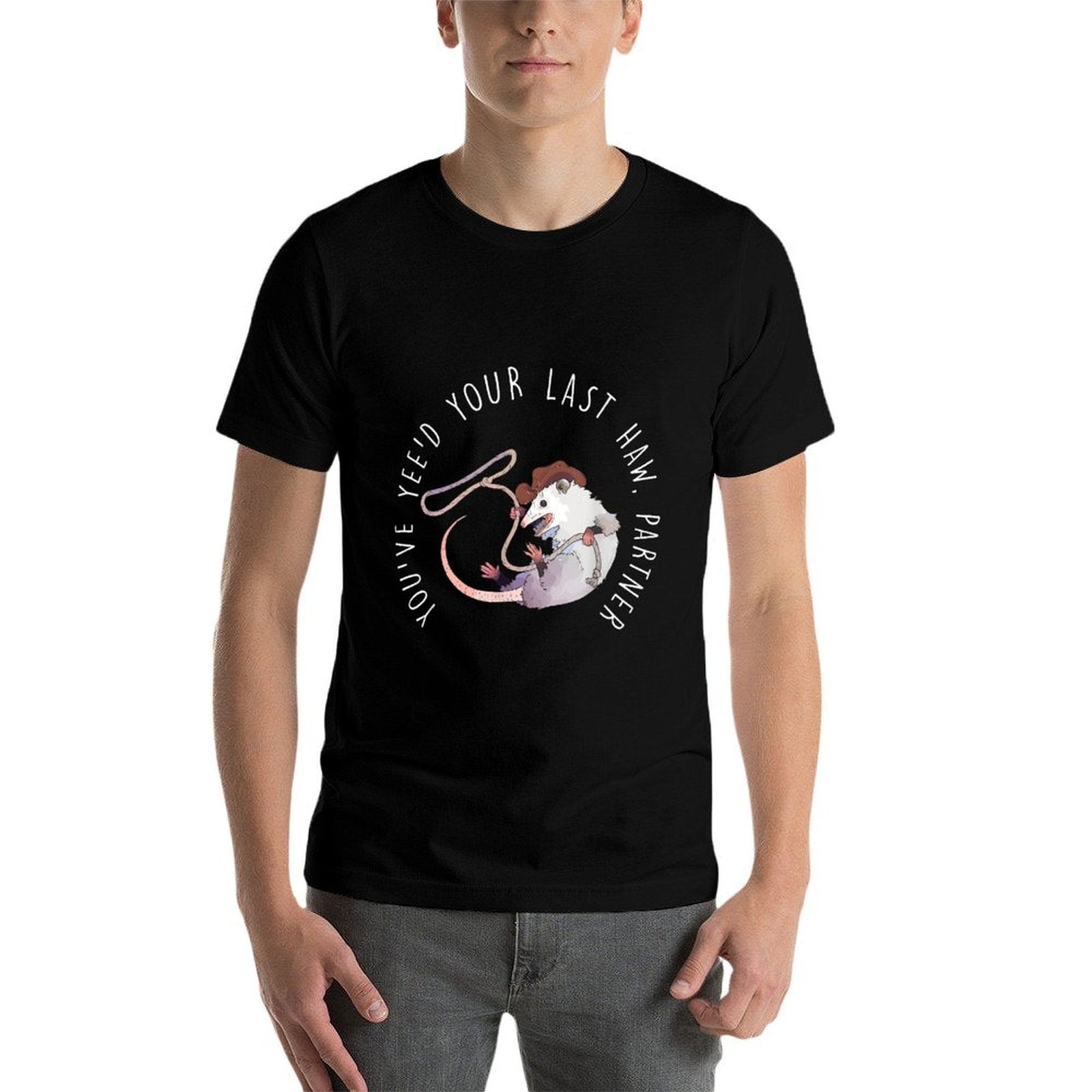 You Just Yeed Your Last Haw Partner Cowboy Possum Meme  Versatile T-Shirt