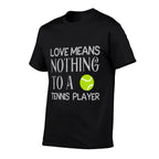 Love Means Nothing To A Tennis Player Funny Meme Quote  Fade-proof Color T-Shirt