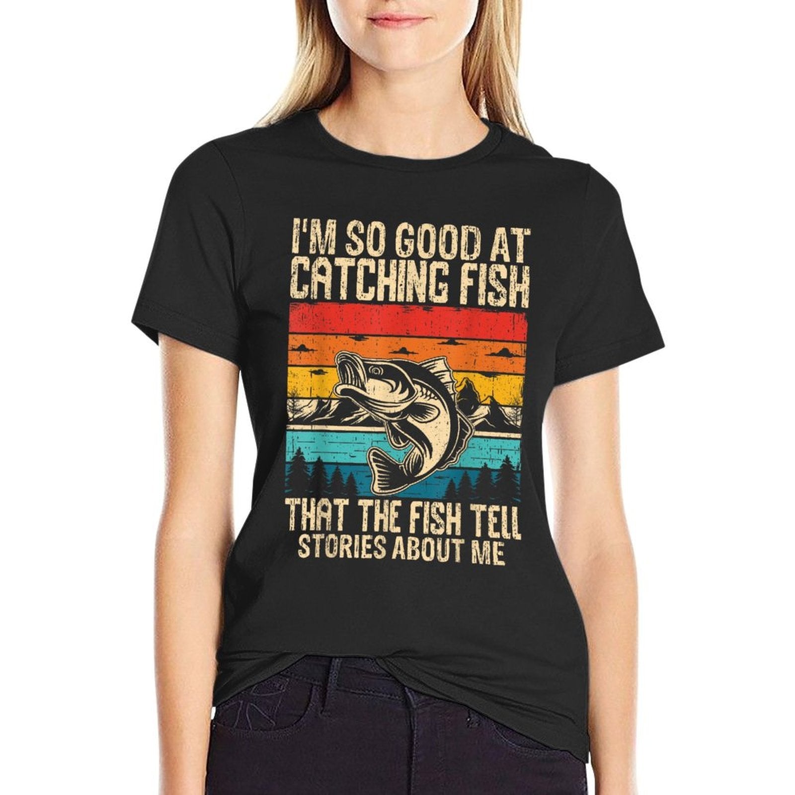 Im So Good At Catching Fish That The Fish Tell Stories  Easy-care T-Shirt